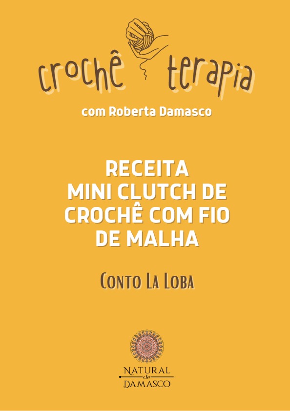 CrochêTerapia – Volume II -Receita mini clutch – Conto La Loba (Destaque)