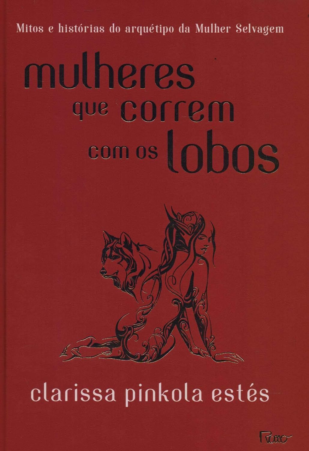 Mulheres que Correm com os Lobos Clarissa Pinkola Estés