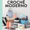 Crochê moderno: Acessórios de crochê e projetos para sua casa | Edição Português | por Molla Mills |