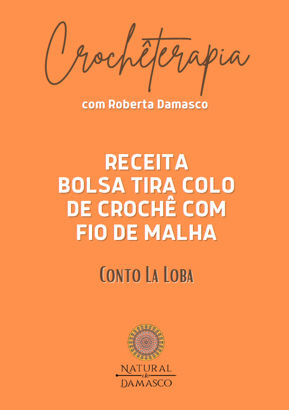CrochêTerapia - Volume I -Receita bolsa tira colo - Conto La Loba