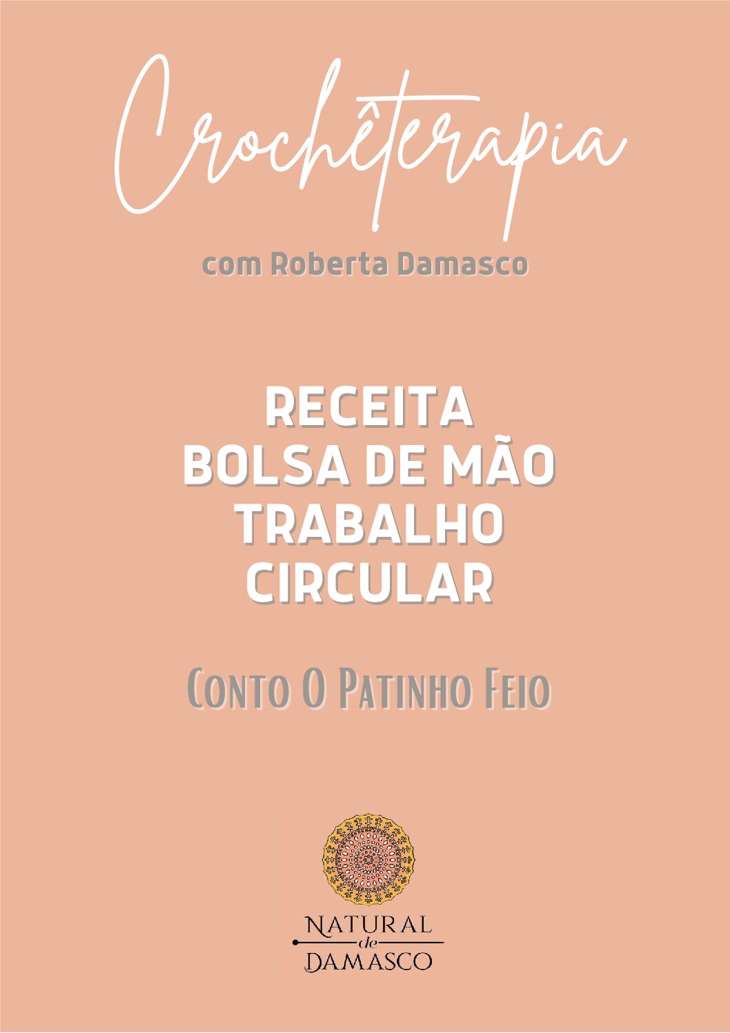 CrochêTerapia – Volume III - Receita bolsa de mão trabalho circular - Conto o Patinho Feio